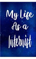 My Life as a Internist: The perfect gift for the professional in your life - Funny 119 page lined journal!