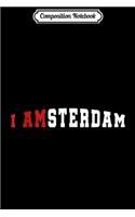 Composition Notebook: I Amsterdam Netherlands Holland Dutch Travel Journal/Notebook Blank Lined Ruled 6x9 100 Pages