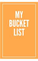 My Bucket List: Journal for Keeping Track of Future Adventure
