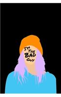 I'm The Bad Guy: Billie Eilish Notebook, Journal, Diary, Notes (110 Lined Pages)