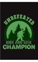 Undefeated Hide And Seek Champion: Funny Gift For Bigfoot Lovers- Notebook, Planner Or Journal For Writing About Bigfoot Or For Collecting Ideas And Save Memories - Size 6" x 9" - 110