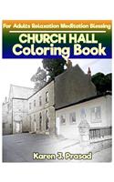 CHURCH HALL Coloring book for Adults Relaxation Meditation Blessing: Sketches Coloring Book Grayscale Images