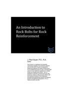 An Introduction to Rock Bolts for Rock Reinforcement
