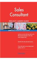 Sales Consultant RED-HOT Career Guide; 2499 REAL Interview Questions