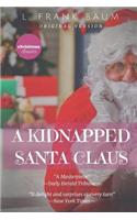 A kidnapped Santa Claus: A Christmas-themed short story written by L. Frank Baum, the creator of the Land of Oz