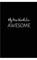My Boss Thinks I'm Awesome