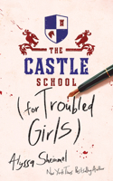 Castle School (for Troubled Girls)