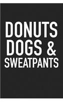 Donuts Dogs and Sweatpants: A 6x9 Inch Matte Softcover Journal Notebook with 120 Blank Lined Pages and a Funny Dog Lover Cover Slogan