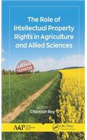The Role of Intellectual Property Rights in Agriculture and Allied Sciences