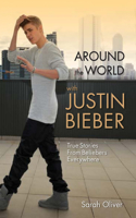 Around the World with Justin Bieber