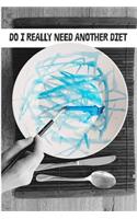 Do I Really Need Another Diet?: A Psychological Approach to Your Relationship with Food