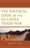 Political Logic of the US-China Trade War