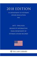 An72 - Final Rule - Release of Information from Department of Veterans Affairs Records (Us Department of Veterans Affairs Regulation) (Va) (2018 Edition)