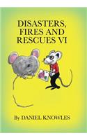 Disasters, Fires and Rescues Vi