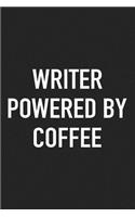 Writer Powered by Coffee: A 6x9 Inch Matte Softcover Journal Notebook with 120 Blank Lined Pages and a Funny Caffeine Loving Cover Slogan