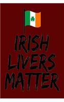 Irish Livers Matter: Funny and Versatile Irish Themed Journal Notebook.