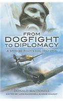 From Dogfight to Diplomacy: A Spitfire Pilot's Log 1932-1958