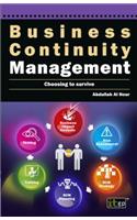 Business Continuity Management: Choosing to Survive