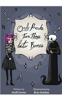 Only Freaks Turn Things Into Bones