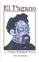 El Pagano And Other Twisted Tales