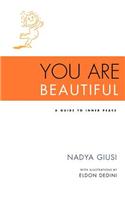 You Are Beautiful: A Guide to Inner Peace