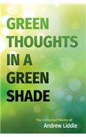 Green Thoughts in a Green Shade