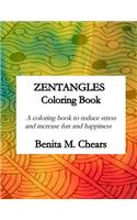 Zentangles Coloring Book: A coloring book to reduce stress and increase fun and happiness