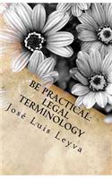 Be Practical: Legal Terminology: English-Spanish LEGAL Glossary