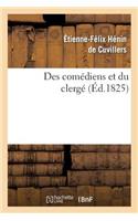 Des Comédiens Et Du Clergé Suivi de Réflexions Sur Le Mandement de Monseigneur