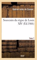 Souvenirs Du Règne de Louis XIV- Tome 7