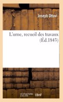 L'Urne, Recueil Des Travaux