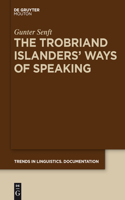 Trobriand Islanders' Ways of Speaking