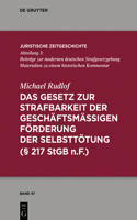 Das Gesetz zur Strafbarkeit der geschäftsmäßigen Förderung der Selbsttötung: (47 Juristische Zeitgeschichte / Abteilung 3)
