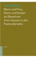 Mann Und Frau, Eltern Und Kinder ALS Bewohner Ihres Hauses in Den Pastoralbriefen