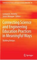 Connecting Science and Engineering Education Practices in Meaningful Ways