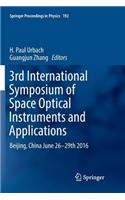 3rd International Symposium of Space Optical Instruments and Applications