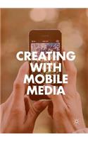 Creating with Mobile Media