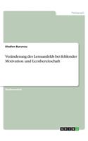Veränderung des Lernumfelds bei fehlender Motivation und Lernbereitschaft
