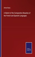 A Sketch of the Comparative Beauties of the French and Spanish Languages