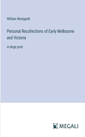 Personal Recollections of Early Melbourne and Victoria