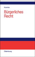 Bürgerliches Recht: Eine Systematische Darstellung Der Grundlagen Mit Fällen Und Fragen