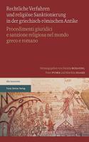 Rechtliche Verfahren Und Religiose Sanktionierung in Der Griechisch-Romischen Antike / Procedimenti Giuridici E Sanzione Religiosa Nel Mondo Greco E Romano