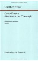 Grundfragen Okumenischer Theologie