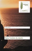 Dans l'ombre du destin