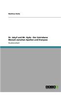 Dr. Jekyll and Mr. Hyde - Der Getriebene Mensch zwischen Apollon und Dionysos: (German)