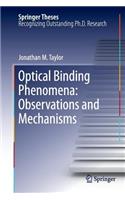 Optical Binding Phenomena: Observations and Mechanisms