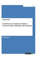 Globalisation of Healthcare Medical Tourism in Indian Multi-Speciality Hospitals