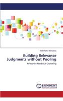 Building Relevance Judgments without Pooling: (English)