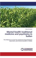 Mental health traditional medicine and psychiatry in Sudan