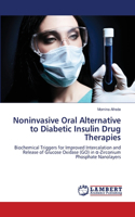 Noninvasive Oral Alternative to Diabetic Insulin Drug Therapies: (English)